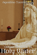 The Catholic Occultist's Definitive Guide to Holy Water