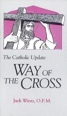 The Catholic Update 'Way of the Cross' - Wintz, Jack, Friar