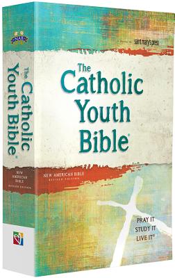 The Catholic Youth Bible, 4th Edition, Nabre: New American Bible Revised Edition - Saint Mary's Press