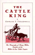 The Cattle King: The Biography of Henry Miller