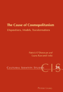 The Cause of Cosmopolitanism: Dispositions, Models, Transformations