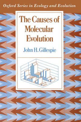 The Causes of Molecular Evolution - Gillespie, John H