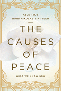 The Causes of Peace: What We Know Now