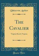The Cavalier: Virginia Beach, Virginia (Classic Reprint)