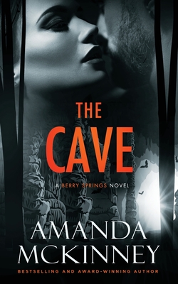 The Cave: A Berry Springs Novel - McKinney, Amanda