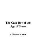 The Cave Boy of the Age of Stone