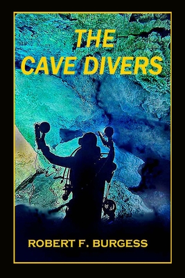 The Cave Divers - Burgess, Robert F