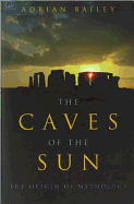 The Caves of the Sun - Bailey, Adrian