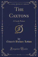 The Caxtons, Vol. 3: A Family Picture (Classic Reprint)