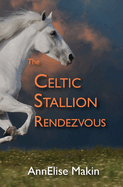 The Celtic Stallion Rendezvous