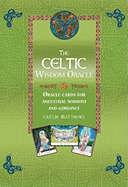 The Celtic Wisdom Oracle Cards: Oracle Cards for Ancestral Wisdom and Guidance