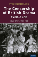 The Censorship of British Drama 1900-1968 Volume 2: 1933-1952