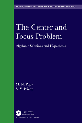 The Center and Focus Problem: Algebraic Solutions and Hypotheses - Popa, M N, and Pricop, V V