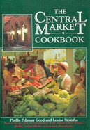 The Central Market Cookbook: Favorite Recipes from the Standholders of the Nation's Oldest Farmer's Market, Central Market in Lancaster, Pennsylvania