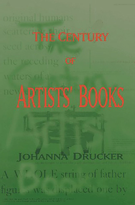 The Century of Artists' Books - Drucker, Johanna
