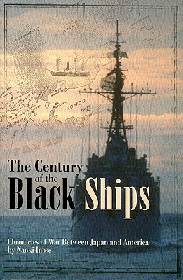 The Century of the Black Ships (Novel): Chronicles of War Between Japan and America - Inose, Naoki