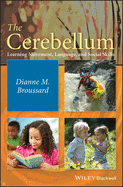 The Cerebellum - Learning Movement, Language, and Social Skills