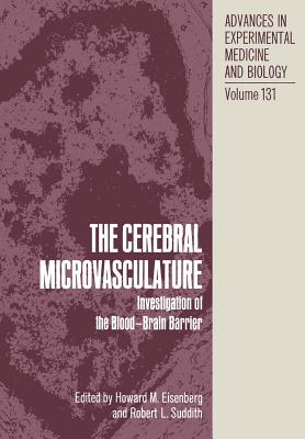 The Cerebral Microvasculature: Investigation of the Blood-Brain Barrier - Eisenberg, Howard M (Editor)