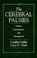 The Cerebral Palsies: Causes, Consequences and Management - Clark, Gary, MD, and Miller, Geoffrey, MD