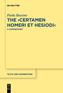 The >Certamen Homeri Et Hesiodi: A Commentary