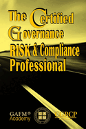 The Certified Governance Risk and Compliance Professional