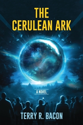 The Cerulean Ark - Bacon, Terry R