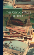 The Ceylon Post Office Guide: August, 1883