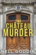 The Ch?teau Murder: (molly Sutton Mysteries 5)