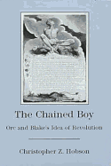 The Chained Boy: Orc and Blake's Idea of Revolution - Hobson, Christopher Z