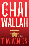 The Chaiwallah: An inspiring, heartfelt story of resilience, courage, and purpose in the streets of Mumbai