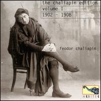The Chaliapin Edition, Vol. 1, 1902 - 1908 - Feodor Chaliapin (baritone)