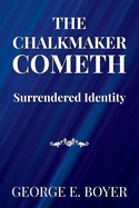 The Chalkmaker Cometh: Surrendered Identity