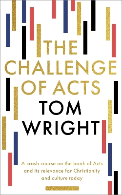 The Challenge of Acts - Wright, Tom