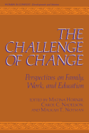 The Challenge of Change: Perspectives on Family, Work, and Education