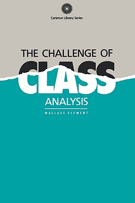 The Challenge of Class Analysis: Volume 149 - Clement, Wallace