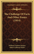 The Challenge of Facts and Other Essays (1914)