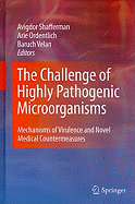 The Challenge of Highly Pathogenic Microorganisms: Mechanisms of Virulence and Novel Medical Countermeasures