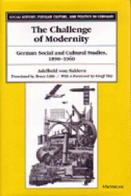The Challenge of Modernity: German Social and Cultural Studies, 1890-1960 - Von Saldern, Adelheid, and Little, Bruce (Translated by)