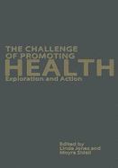 The Challenge of Promoting Health: Interventions and Explorations