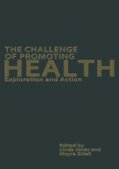 The Challenge of Promoting Health: Interventions and Explorations