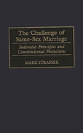 The Challenge of Same-Sex Marriage: Federalist Principles and Constitutional Protections