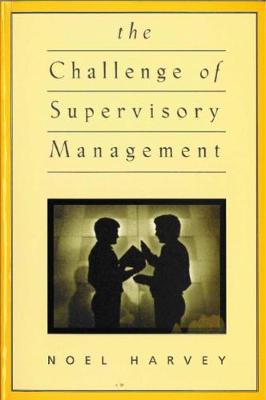 The Challenge of Supervisory Management - Harvey, N
