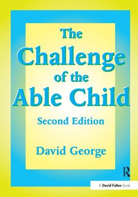 The Challenge of the Able Child - George, David