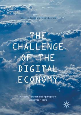 The Challenge of the Digital Economy: Markets, Taxation and Appropriate Economic Models - Museo Archeologico Di Firenze (Editor), and Leonardi, Robert (Editor)