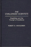 The Challenged Scientists: Disabilities and the Triumph of Excellence