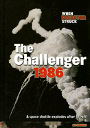 The Challenger 1986: A Space Shuttle Explodes After Lift-Off