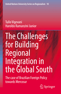 The Challenges for Building Regional Integration in the Global South: The case of Brazilian Foreign Policy towards Mercosur