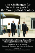 The Challenges for New Principals in the 21st Century: Developing Leadership Capabilities Through Professional Support