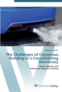 The Challenges of Consensus Building in a Consolidating Democracy