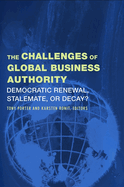 The Challenges of Global Business Authority: Democratic Renewal, Stalemate, or Decay?